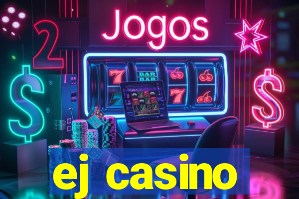 ej casino